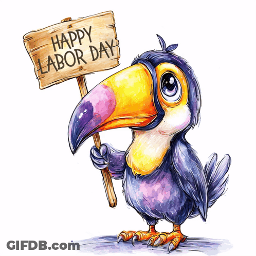 A Cartoon Toucan Holding A Sign That Says Happy Labor Day GIF
