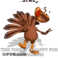 A Cartoon Turkey Is Dancing With The Words `` This Turkey Is Happy For Vegetarians '' Written Below It . GIF