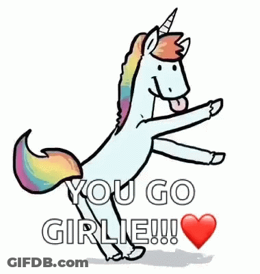 A Cartoon Unicorn Is Standing On Its Hind Legs And Saying `` You Go Girlie ! '' GIF