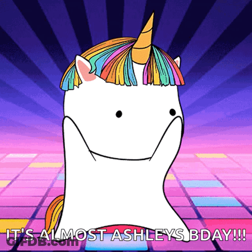 A Cartoon Unicorn With A Rainbow Mane Says It 'S Almost Ashley 'S Bday !!! GIF