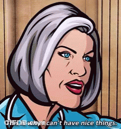 A Cartoon Woman Is Saying This Is Why I Can 'T Have Nice Things . GIF