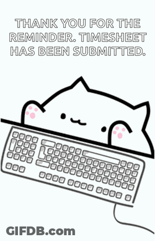 A Cat Is Sitting On Top Of A Keyboard With The Words Thank You For The Reminder Timesheet Has Been Submitted GIF