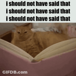 A Cat Is Sitting On Top Of An Open Book With The Words I Should Not Have Said That Written Below It . GIF