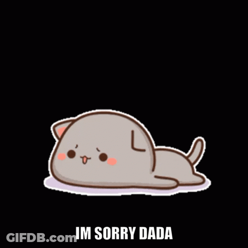 A Cat Laying Down With The Words Im Sorry Dada Below It GIF