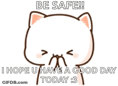 A Cat With Hearts Around It And The Words Be Safe I Hope U Have A Good Day Today 3 GIF