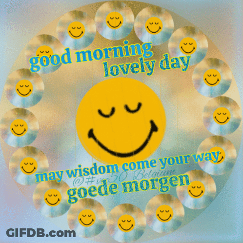 A Cd With Smiley Faces And The Words Good Morning Lovely Day May Wisdom Come Your Way Goede Morgen GIF