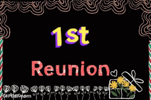 A Chalkboard With The Words 1St Reunion Written On It GIF