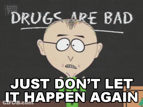 A Chalkboard With The Words Drugs Are Bad And Just Don T Let It Happen Again GIF