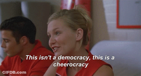 A Cheerleader Says " This Isn 'T A Democracy This Is A Cheercracy " GIF
