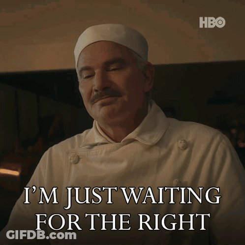 A Chef Says I 'M Just Waiting For The Right In Front Of A Hbo Logo GIF