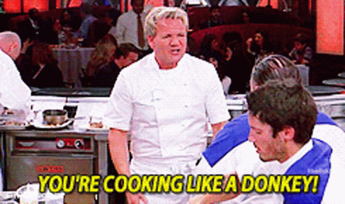 A Chef Says " You 'Re Cooking Like A Donkey " While Standing In A Kitchen GIF