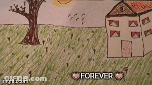 A Child 'S Drawing Of A House And A Tree With The Words " Forever " Above It GIF