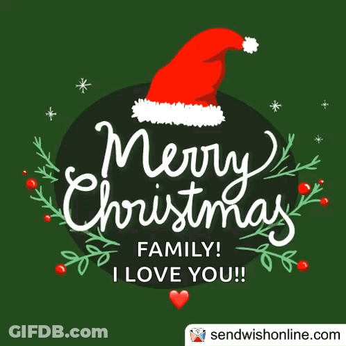 A Christmas Card With A Santa Hat And The Words Merry Christmas Family I Love You . GIF