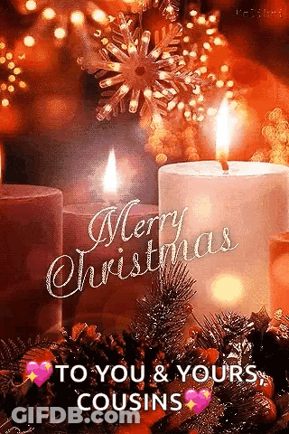 A Christmas Card With Two Lit Candles And The Words `` Merry Christmas To You And Your Cousins '' GIF