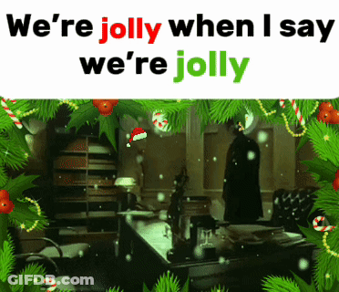 A Christmas Scene With The Words We 'Re Jolly When I Say We 'Re Jolly On The Top GIF
