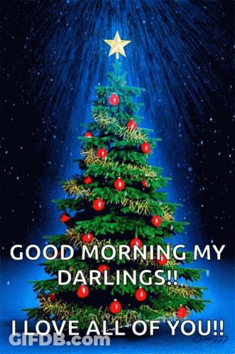 A Christmas Tree With A Star On Top And The Words Good Morning My Darlings GIF