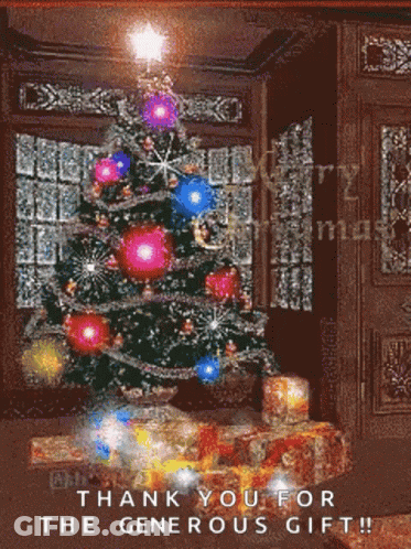 A Christmas Tree With Gifts Underneath It With The Words Thank You For The Generous Gift GIF