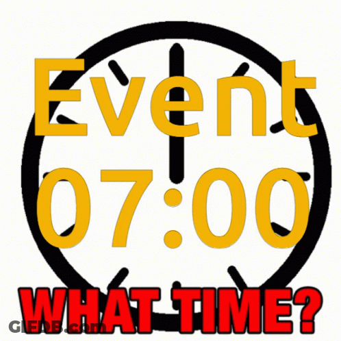 A Clock That Says Event 07:00 What Time GIF