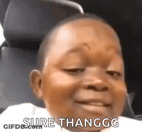 A Close Up Of A Baby 'S Face With The Words Sure Thanggg Written Below It GIF