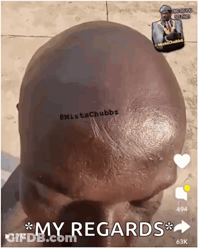 A Close Up Of A Bald Man 'S Head With A Caption That Says `` My Regards '' . GIF