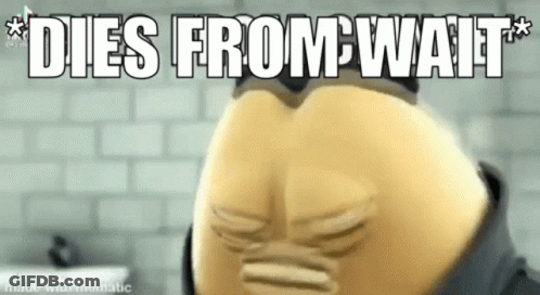 A Close Up Of A Cartoon Character 'S Butt With The Words `` Dies From Wait '' . GIF