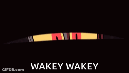 A Close Up Of A Cartoon Character With The Words Wakey Wakey Below It GIF