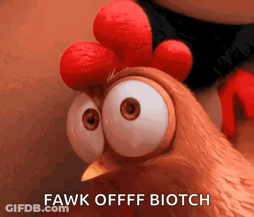 A Close Up Of A Cartoon Chicken With Big Eyes And The Words `` Fawk Offff Biotch '' . GIF
