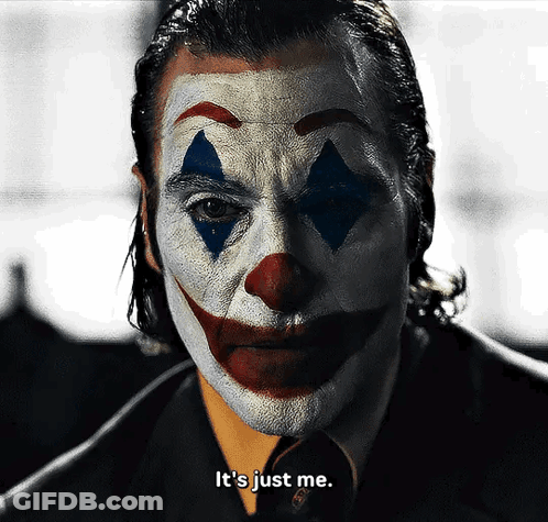 Close Up Of Clown's Face With Its Just Me Text GIF
