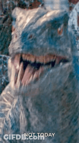 A Close Up Of A Dinosaur 'S Mouth With The Word Not Today Below It GIF