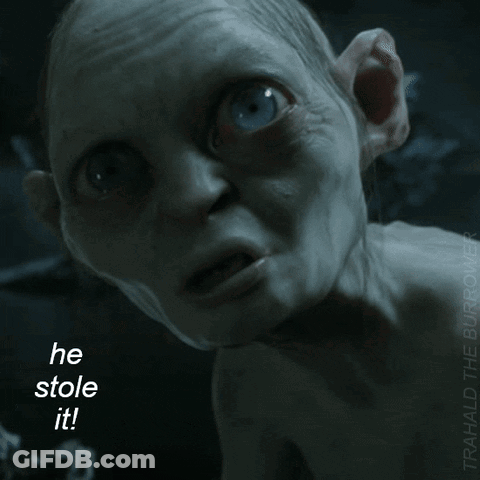 A Close Up Of A Gollum With The Words He Stole It GIF