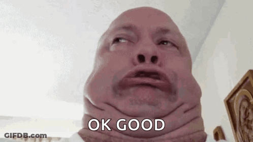 A Close Up Of A Man Making A Funny Face With The Words `` Ok Good '' Written On His Face . GIF