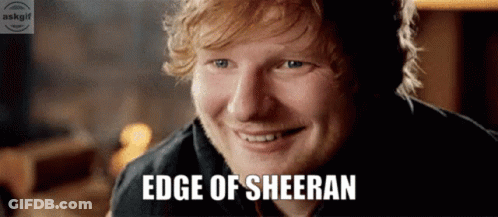 A Close Up Of A Man 'S Face With The Caption Edge Of Sheeran GIF
