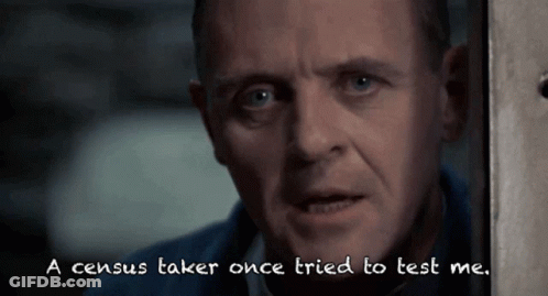 A Close Up Of A Man 'S Face With The Words " A Census Taker Once Tried To Test Me " Below Him GIF