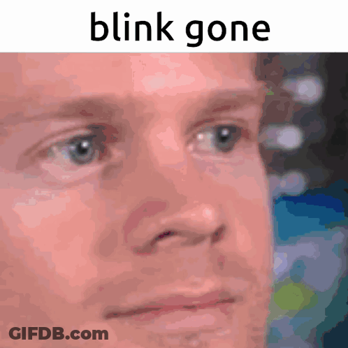 A Close Up Of A Man 'S Face With The Words " Blink Gone " Above It GIF