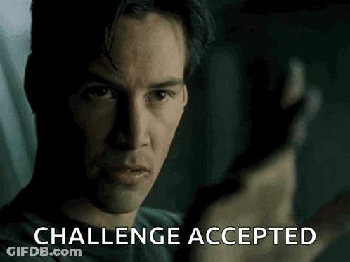 A Close Up Of A Man 'S Face With The Words Challenge Accepted Written On It GIF