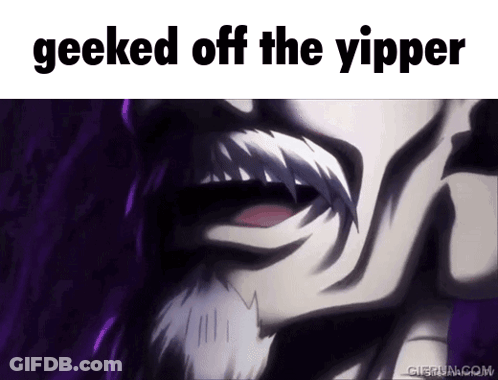 A Close Up Of A Man 'S Face With The Words " Geeked Off The Yipper " Above It . GIF