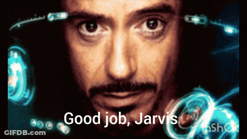 A Close Up Of A Man 'S Face With The Words " Good Job Jarvis " Below It GIF