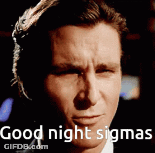 A Close Up Of A Man 'S Face With The Words Good Night Sigma Written Below Him GIF