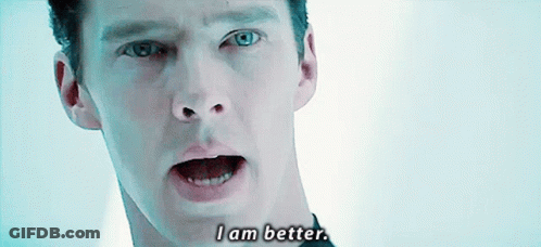 A Close Up Of A Man 'S Face With The Words I Am Better Written On The Bottom GIF