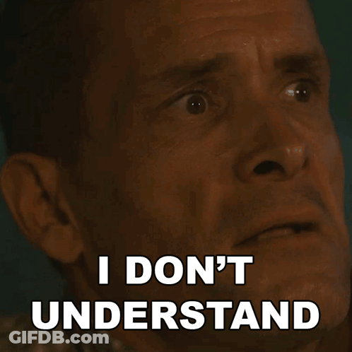 A Close Up Of A Man 'S Face With The Words I Don 'T Understand Written On It GIF