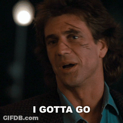 A Close Up Of A Man 'S Face With The Words I Gotta Go Below It GIF