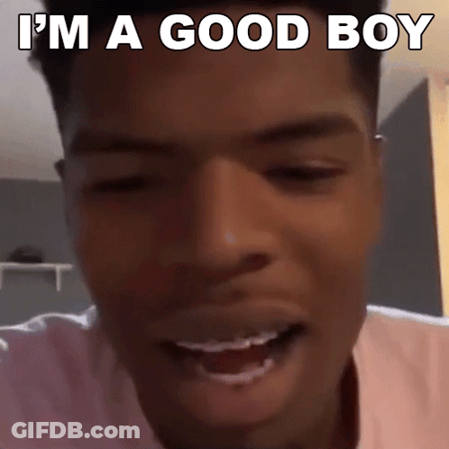 A Close Up Of A Man 'S Face With The Words `` I 'M A Good Boy '' Written Above Him . GIF