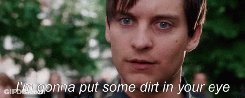 A Close Up Of A Man 'S Face With The Words I 'M Gonna Put Some Dirt In Your Eye Above Him GIF