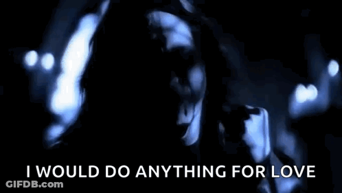 A Close Up Of A Man 'S Face With The Words `` I Would Do Anything For Love '' GIF