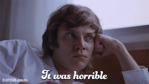 A Close Up Of A Man 'S Face With The Words " It Was Horrible " Above Him GIF