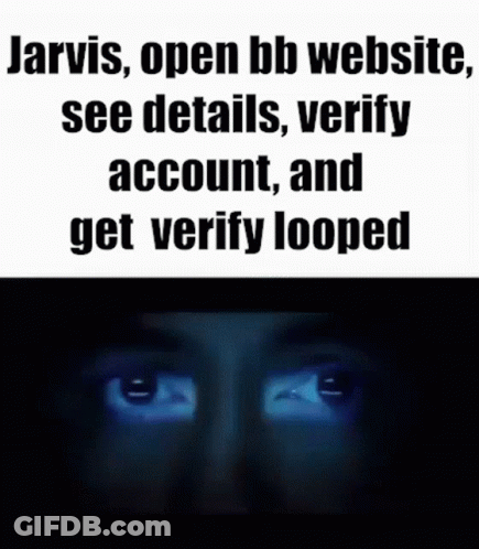 A Close Up Of A Man 'S Face With The Words Jarvis Open Bb Website See Details Verify Account And Get Verify Looped GIF
