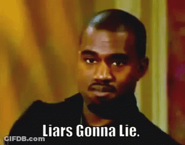 A Close Up Of A Man 'S Face With The Words Liars Gonna Lie On It GIF