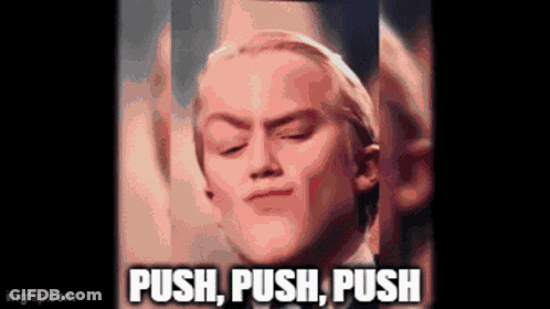 A Close Up Of A Man 'S Face With The Words `` Push , Push , Push '' Written Below Him . GIF