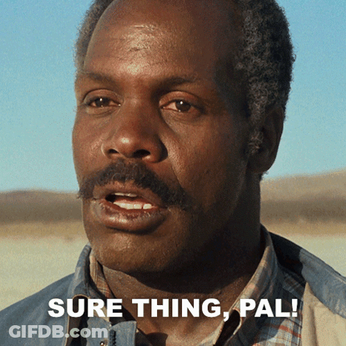 A Close Up Of A Man 'S Face With The Words Sure Thing Pal Below Him GIF