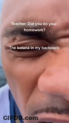 A Close Up Of A Man 'S Face With The Words Teacher Did You Do Your Homework GIF